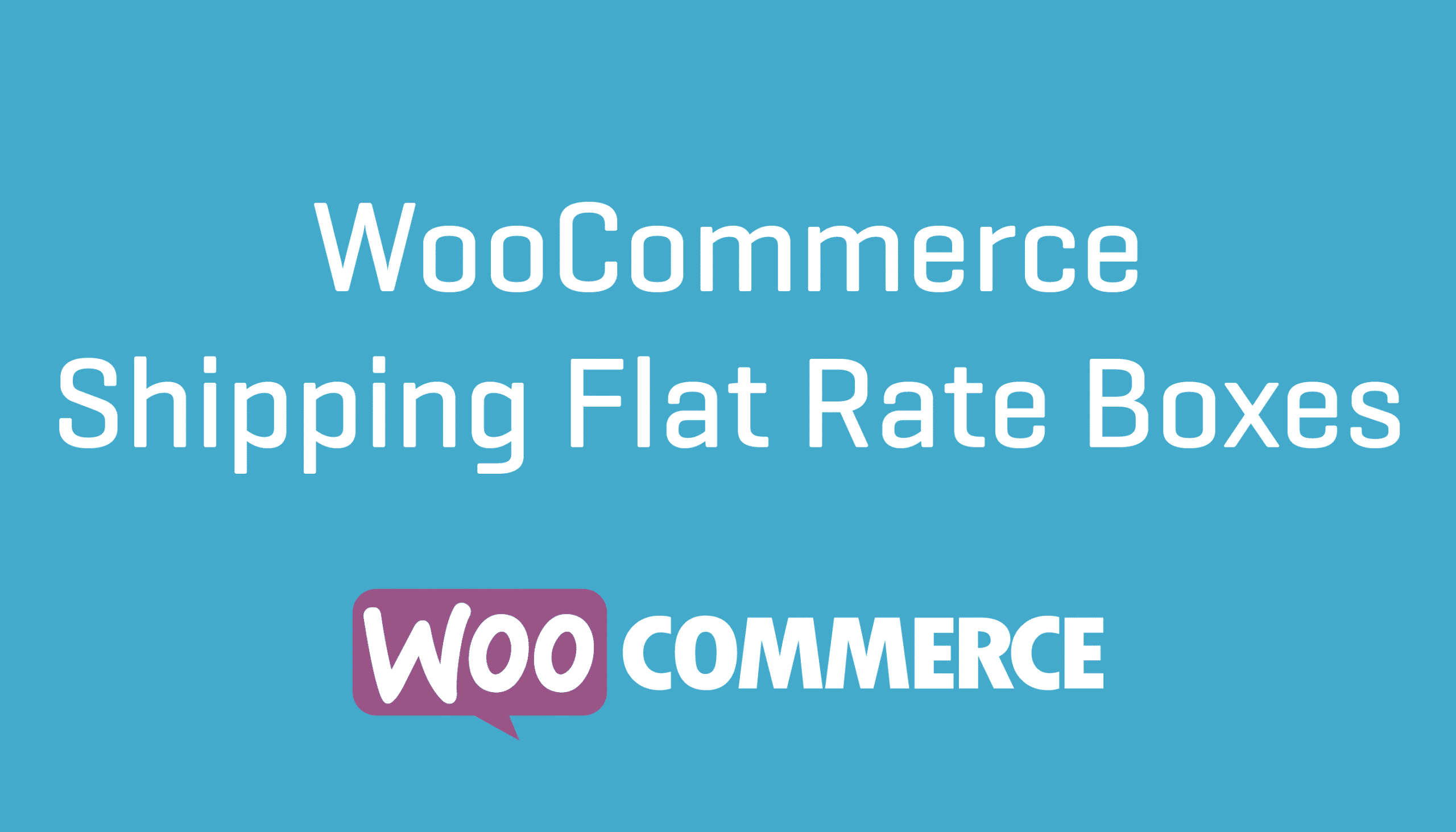 WooCommerce Flat Rate Box Shipping WooCommerce Flat Rate Box Shipping